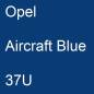 Preview: Opel, Aircraft Blue, 37U.